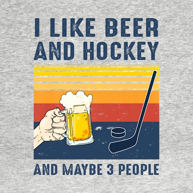 I Like Beer And Hockey And Maybe 3 People Vintage Shirt by Alana Clothing